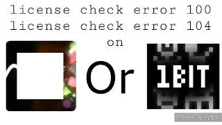 All license check errors on 100 and 104