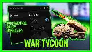 *NEW* War Tycoon Script - Auto Farm Kill, No Key