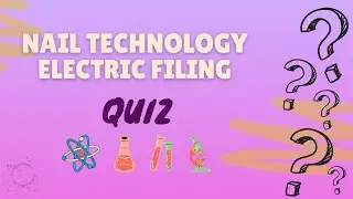 Nail Technology: Electric Filing Quiz