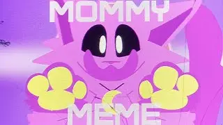 Mommy meme//poppy’s playtime//smiling critters//ft.Catnap