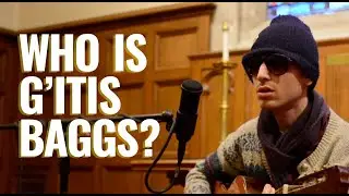Who is G'itis Baggs?