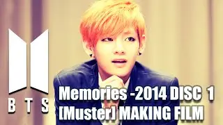BTS - Memories 2014DISC 1[Muster] MAKING FILM