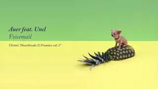 Auer feat. Uncl - Voicemail (Flirtini: Heartbreaks & Promises vol. 2)