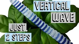 VERTICAL WAVE [CC] || Friendship Bracelets