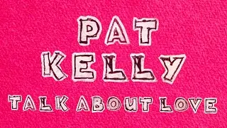 Pat Kelly - Talk About Love (Official Lyrics Video) | Pama Records