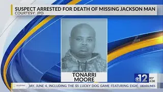 Suspect arrested for death of missing Jackson man