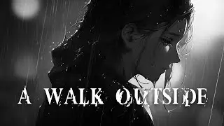 Nightcore - A Walk Outside (lyrics)