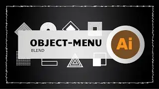 Object Menu Blend With Adobe Illustrator