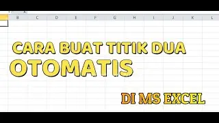 Cara buat titik dua otomatis di excel