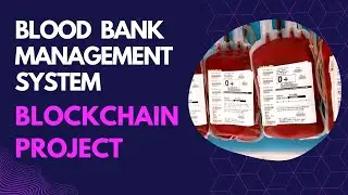 Blockchain Blood Bank Management System Project || Blockchain Projects