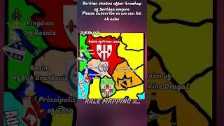 serbian states after breakup of serbian empire #viralvideo  #mapping #map #europe #geography #memes