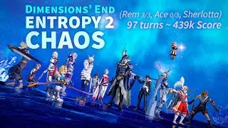DFFOO GL Dimensions' End ENTROPY 2 CHAOS (439k Rem 3/3, Ace 0/3, Sherlotta)