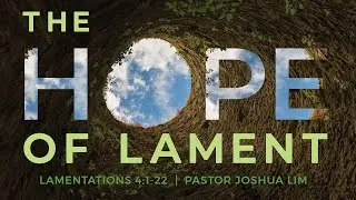 The Hope of Lament | Lamentations 4:1-22