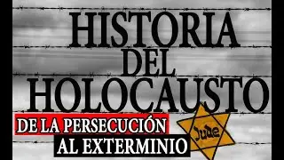 Historia del HOLOCAUSTO | Cronología del EXTERMINIO JUDÍO