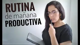 Rutina en mi nueva casa - Aprovecha la mañana