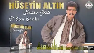 Hüseyin Altın  -   Son Şarkı
