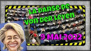 La Danse de Von Der Leyen Bruxelles, 9 Mai 2022