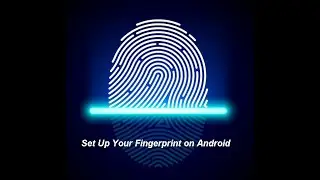 How to Set Up Your Fingerprint on Android