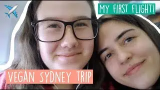 vlog four⎪vegan sydney trip ⎮ lauren's first flight