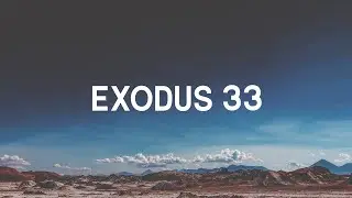Exodus 33  - Jeff Gilliland // Lyrics