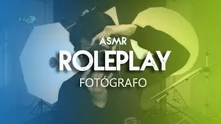 ASMR/ROLEPLAY FOTÓGRAFO 📸