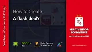 How to Create a Flash Deal | Active eCommerce CMS | Best Multi Vendor eCommerce (v.8-9) |