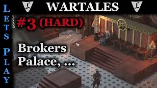 WARTALES - HARD/HARD #3 || Brokers Palace & Hoevendorp Manor || Lets Play