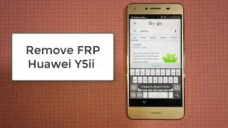 Huawei Y5 2 (cun-L22) FRP Locked , How to Unlock/Remove/Bypass Google Account Fix Gmail