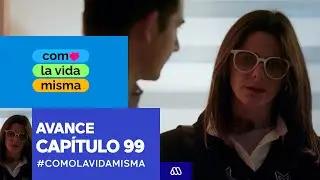 Como la vida misma / Avance Capítulo 99 / Mega / Presentado por Super Pollo