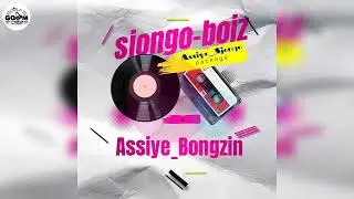 Sjongo Boiz & Assiye Bongzin-iGongo