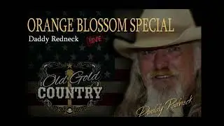 Orange Blossom Special - Daddy Redneck (Live)