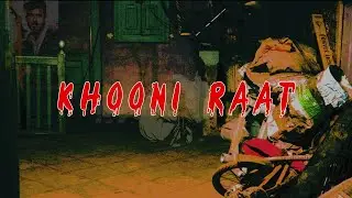 ખૂની રાત - Khooni Raat | HARAM - ZADE