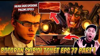 BOCORAN RESMI & TANGGAL RILIS EPISODE 77 PART 1 SKIBIDI TOILET! AKAN JADI EPISODE PALING EPIC!