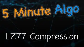 Learn in 5 Minutes: LZ77 Compression Algorithms