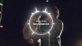 Arcade Island - Travelers (Remastered) (Visualiser)