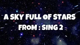 Taron Egerton & Chris Martin - A Sky Full of Stars (From Sing 2) (Lyrics)