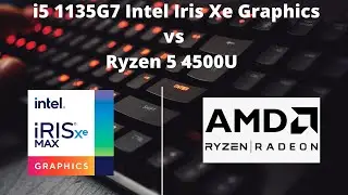 Intel Core i5 1135G7 Intel Iris Xe Graphics vs Ryzen 5 4500U Vega 6