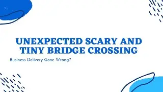Unexpected Scary and Tiny Bridge Crossing