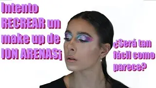 INTENTO recrear un MAKE UP de ION ARENAS
