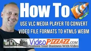How To Use VLC Media Player To Convert Video File Formats To HTML5 webm