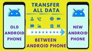 How To Transfer All Data From Android To Android 2022