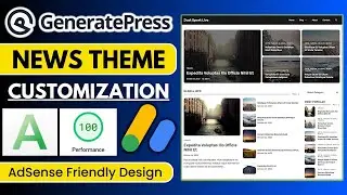 GeneratePress News Theme Customization for News Portal | AdSense Friendly Design 2024