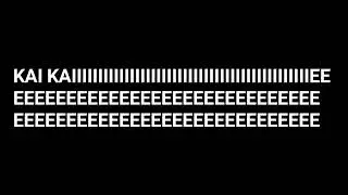 KAI KAIIIIIIIIIIIIIIIIIIIIIIIIIIIIIIIIIIIIIIIIIIIII EEEEEEEEEEEEEEEEEEEEEEEEEEEEEEEEEEEEEEEEEEEEEEEE
