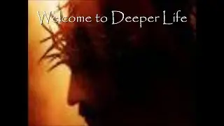 Deeper Life @ Calvary - Christ the King Sunday, November 24th, 2024