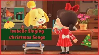 Isabelle Singing Christmas Songs - Top Christmas Town Tunes for Animal Crossing