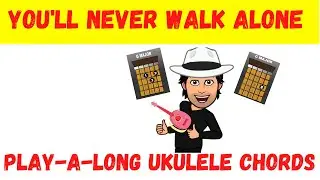 You'll Never Walk Alone, Ukulele, Chords (play-a-long)