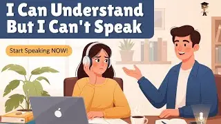 🗣️ Understand English but Can’t Speak? 8 Powerful Tips to Unlock Your English Voice!