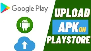 How to upload android app on PlayStore | Publish android app on Google Play