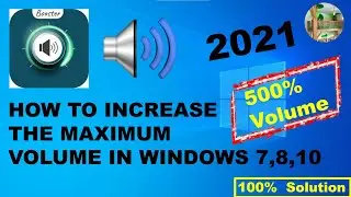 How to increase the maximum volume in windows 7,8,10 | 500% Volume