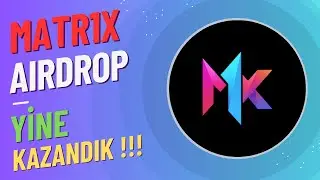 MATR1X Airdrop / Tabii Ki Yine Kazandık / Dolares Zamanı !!!